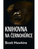 Knihovna na Černohůrce [Hawkins Scott]