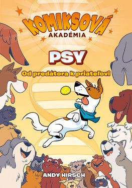 Komiksová akadémia: Psy[Hirsch Andy]