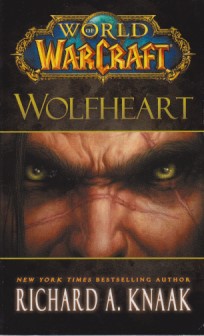 A - WoW: Wolfheart [Knaak Richard A.]