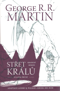 A - Střet králů - grafický román 1 [Walker Landry Q., Martin George R.R.]