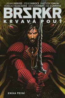 BRZRKR 4: Krvavá pouť, kniha první [Reeves Keanu, Kindt Matt]