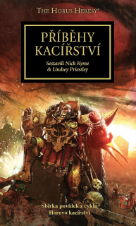 Horovo kacířství 10 WH40K - Příběhy kacířství (POŠKODENÁ) (zost.Kyme Nick, Priestley Lindsey]