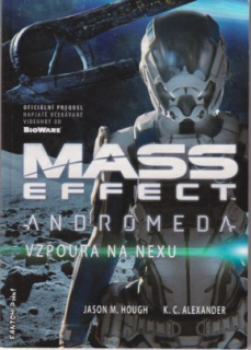 A - Mass Effect Andromeda 1: Vzpoura na Nexu [Alexander K.C., Hough Jason M.]