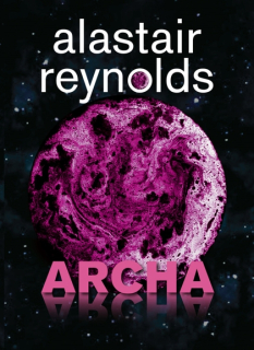 Archa (nové vydanie) [Reynolds Alastair]