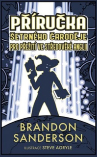 Příručka šetrného čaroděje pro přežití ve středověké Anglii [Sanderson Brandon]