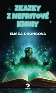 Zkazky z Nefritové knihy [Drongová Eliška]