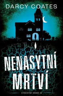 Nenasytní mrtví [Coates Darcy]