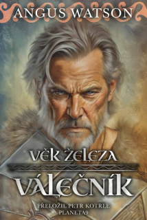 Vek železa: Válecník [Watson Angus]