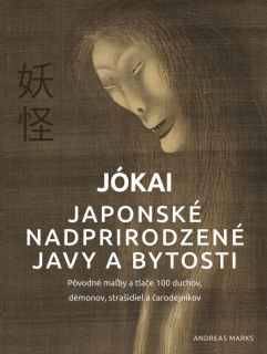 Jókai: Japonské nadprirodzené javy a bytosti [Marks Andreas]