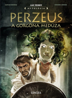 Perzeus a Gorgóna Medúza (komiks) [Ferry Luc ,Bruneau Clotilde]