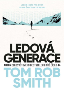 Ledová generace [Smith Tom Rob]