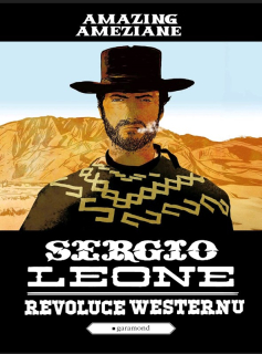 Sergio Leone, revoluce westernu [Améziane Amazing]