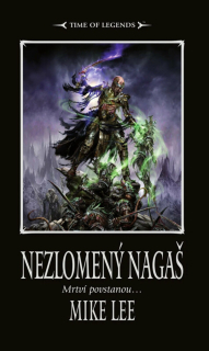 WH Čaroděj Nagaš 2: Nezlomený Nagaš [Lee Mike]