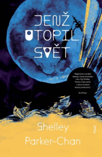 Jenž utopil svět [Parker-Chan Shelley]