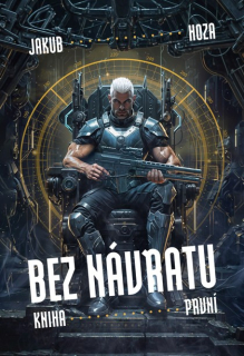 Bez návratu: kniha první [Hoza Jakub]