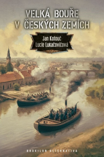 České země: Velká bouře v českých zemích [Kotouč Jan, Lukačovičová Lucie]